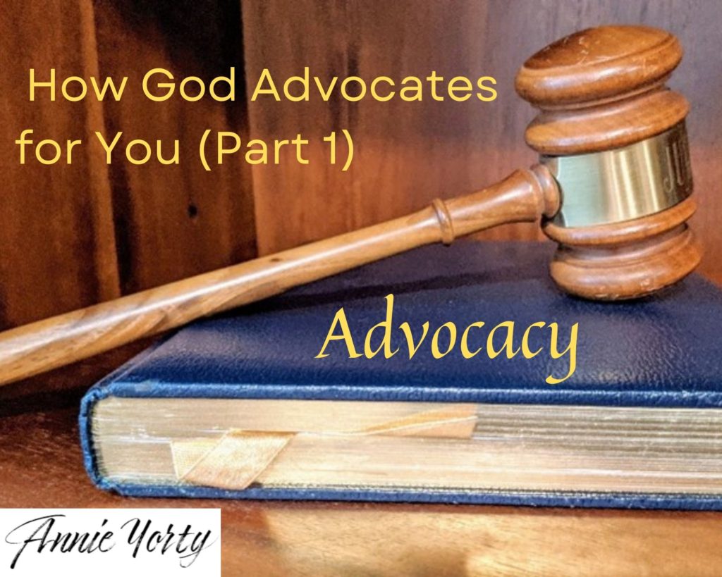 Annie Yorty How God Advocates For You Part