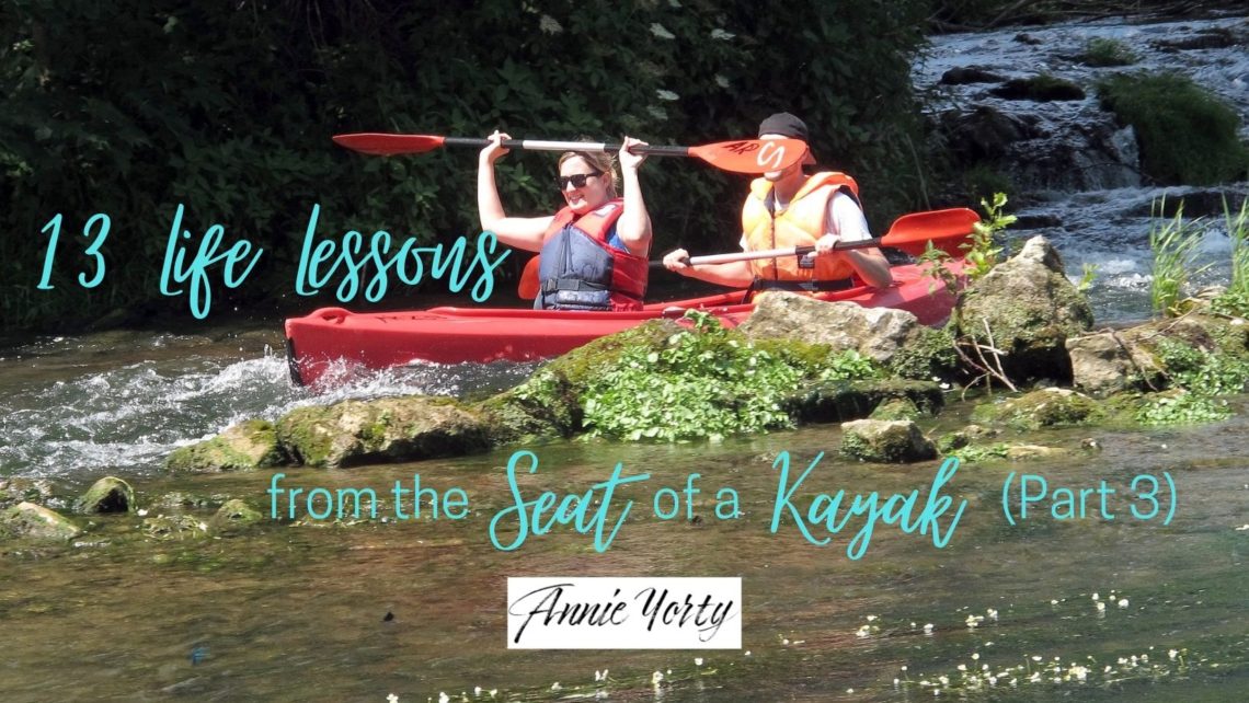 13 life lessons from the seat of a kayak (part 3)