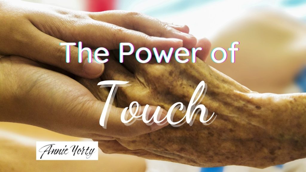 The Power of Touch — Annie Yorty