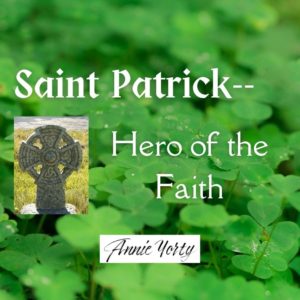 saint patrick--hero of the faith