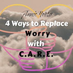 replace worry with care