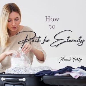 how to pack for eternity