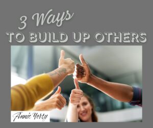 3 ways to build up others