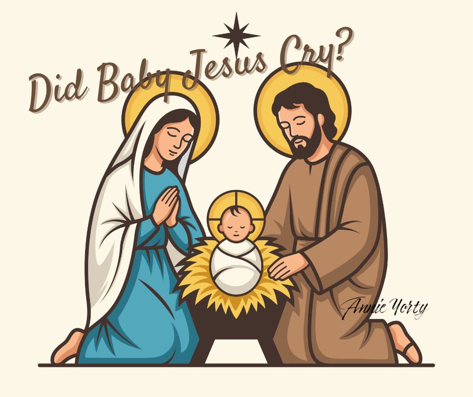 did baby jesus cry